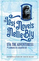 The Lost Novels of Nellie Bly- Eva The Adventuress