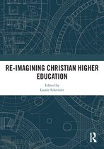 Re-Imagining Christian Higher Education