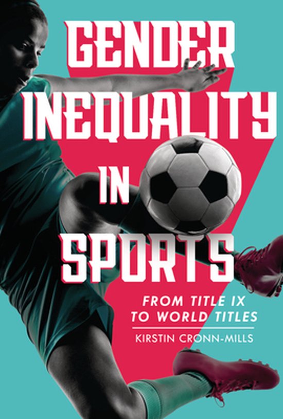 Gender Inequality in Sports, Kirstin CronnMills 9781728419473 Boeken