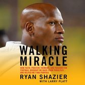 Walking Miracle: How Faith, Positive Thinking, and Passion for Football Brought Me Back from Paralysis