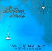 The Downtown Struts - Sail The Seas Dry (10" LP)
