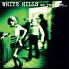 White Hills - So You Are... So You'll Be (LP)