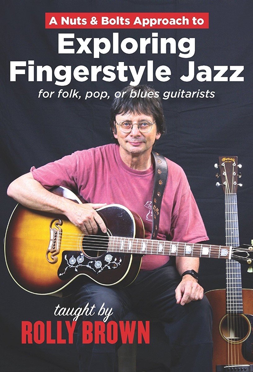 Rolly Brown - Nuts & Bolts Approach To Exploring Fingerstyle Jazz (DVD)