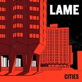 Lame - Cities (LP)