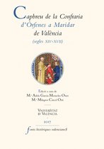 FONTS HISTÒRIQUES VALENCIANES 65 - Capbreu de la Confraria d'Òrfenes a Maridar de València (segles XIV-XVII)