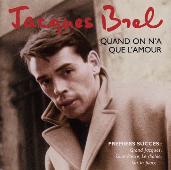 Jacques Brel - Quand On N'A Que L'Amour (CD)