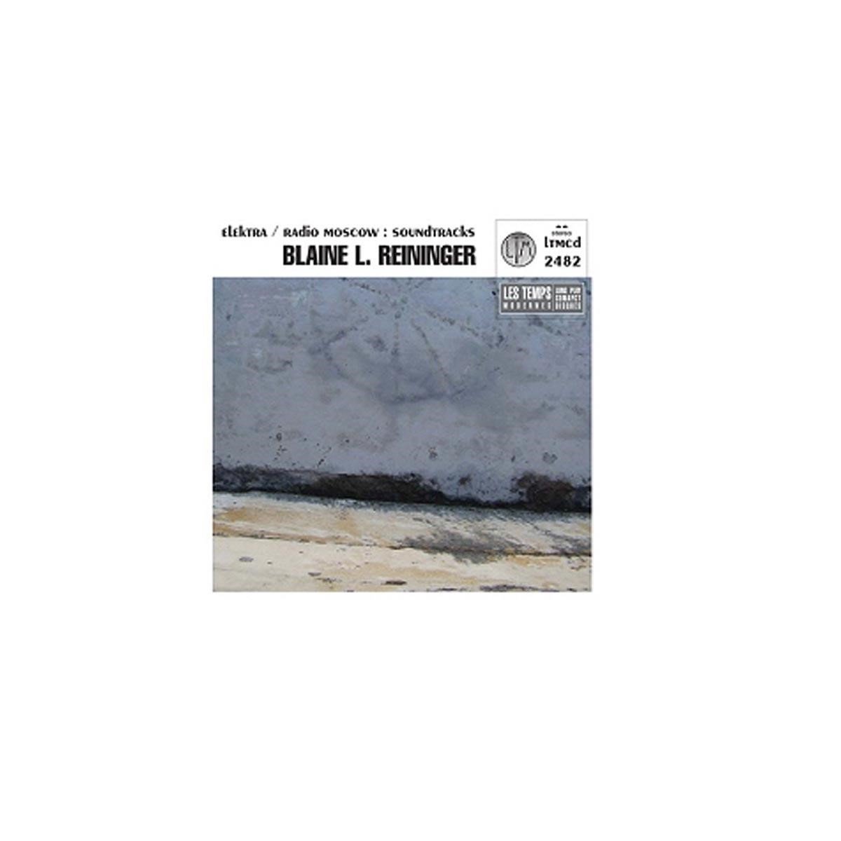 Blaine L. Reininger - Elektra / Radio Moscow (CD) (Remastered)
