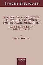 Filiation du Fils unique et filiation des croyants dans le quatrieme evangile