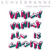 Schvedranne Meets Jack Hirschman - Vanity Vanity All Is Vanity (CD)