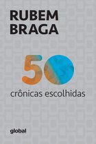 Rubem Braga - 50 Crônicas Escolhidas