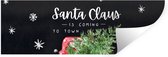 Muurstickers - Sticker Folie - Kerstman - Spreuken - Santa Claus is coming to town - Kerst - Quotes - 150x50 cm - Plakfolie - Muurstickers Kinderkamer - Zelfklevend Behang - Zelfklevend behangpapier - Stickerfolie