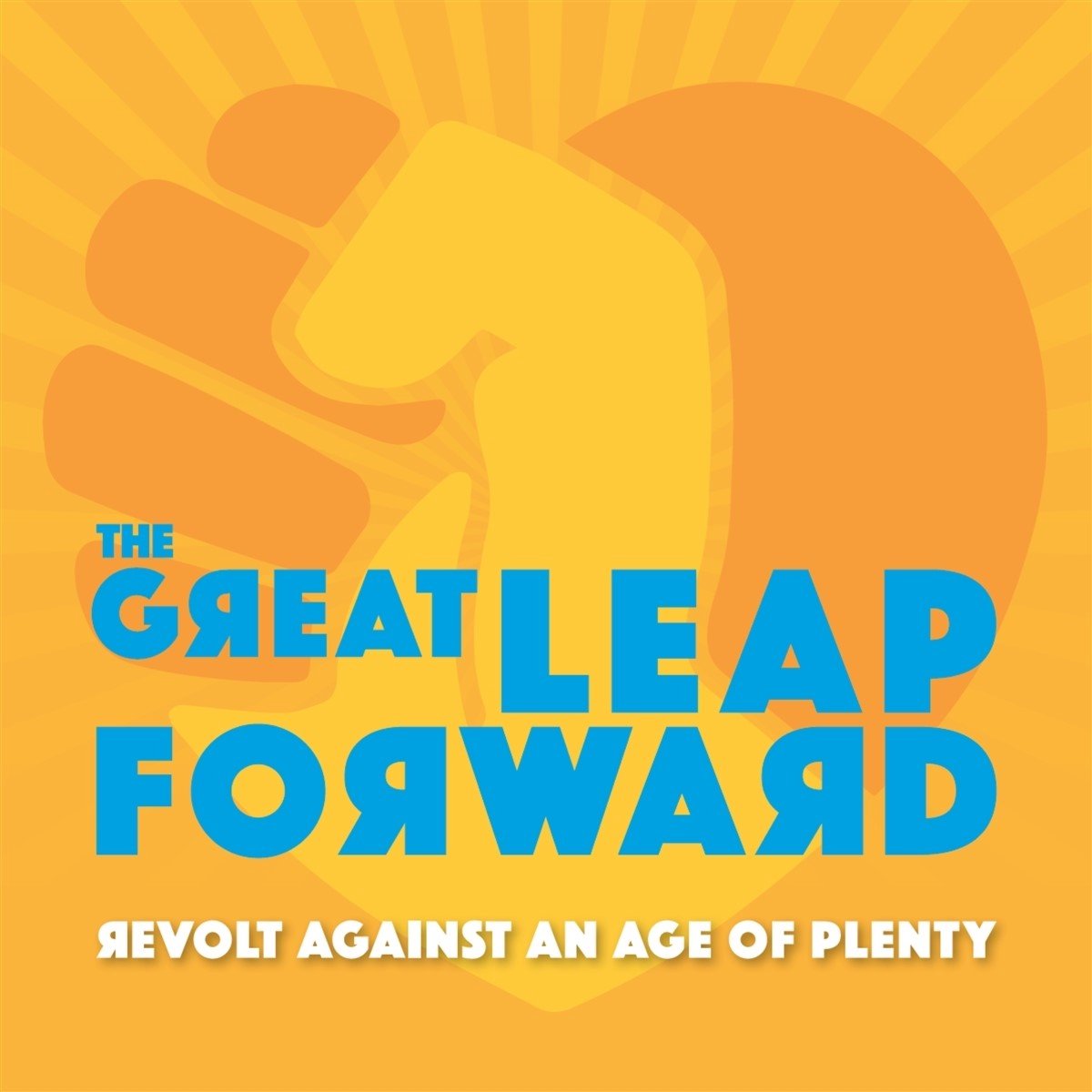 The Great Leap Forward - Revolt Against An Age Of Plenty (CD)