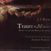 Taverner Consort & Players, Andrew Parrott - J.S. Bach:Trauer Music, Music To Mourn Prince Leopold (CD)