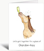 Let's get together for a glass of Chardon-hay - Wenskaart met envelop - Zomaar - Hoi Hooi - Paard - Wijn - Chardonnay - Engels - Grappig