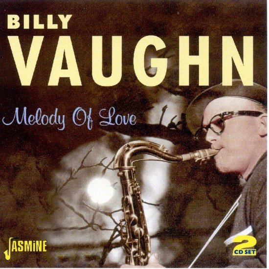 Billy Vaughn speelt saxofoon op de hoes van Melody Of Love, een 2 CD-set.