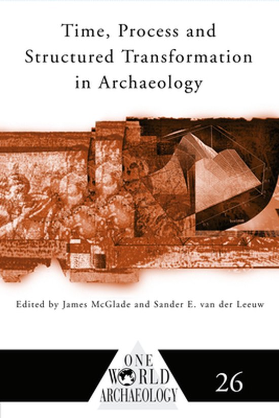Time, Process and Structured Transformation in Archaeology - cover