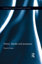 Routledge Research in Gender and Society - Victims, Gender and Jouissance