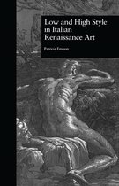 Garland Studies in the Renaissance - Low and High Style in Italian Renaissance Art