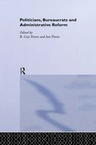 Routledge/ECPR Studies in European Political Science - Politicians, Bureaucrats and Administrative Reform
