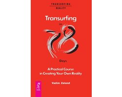 Transurfing in 78 Days - A Practical Course in Creating Your Own Reality