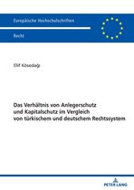 Europ�ische Hochschulschriften Recht-Das Verhaeltnis von Anlegerschutz und Kapitalschutz im Vergleich von tuerkischem und deutschem Rechtssystem