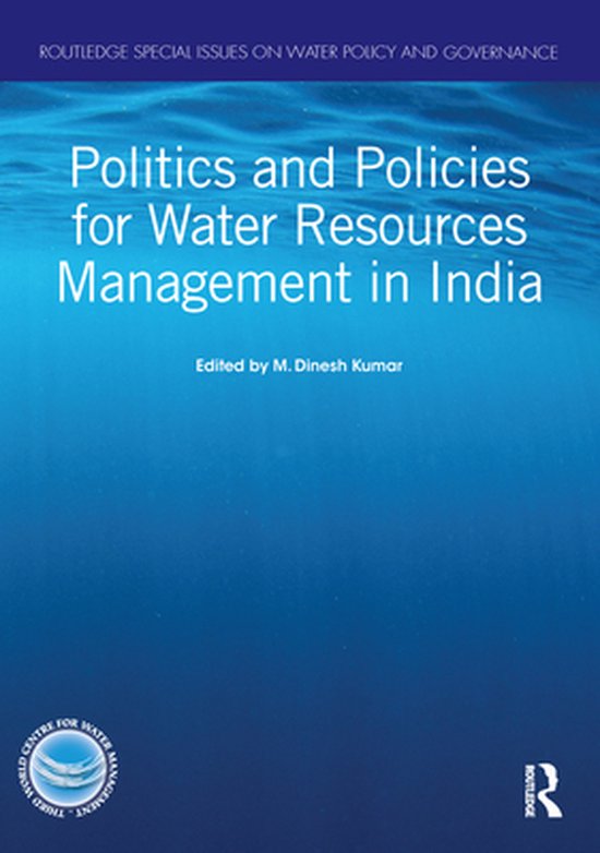 Routledge Special Issues on Water Policy and Governance - Politics and Policies for Water Resources Management in India
