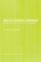 Routledge Research in Postcolonial Literatures - Decolonising Gender