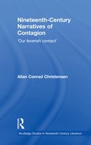 Routledge Studies in Nineteenth Century Literature - Nineteenth-Century Narratives of Contagion