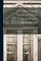 The Natural Principles Lf Landscape Gardening