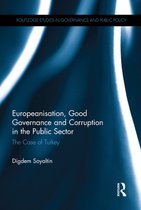 Routledge Studies in Governance and Public Policy - Europeanisation, Good Governance and Corruption in the Public Sector