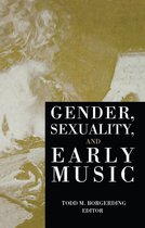 Criticism and Analysis of Early Music - Gender, Sexuality, and Early Music