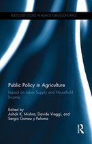 Routledge Studies in Agricultural Economics - Public Policy in Agriculture