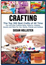 Crafting: The Top 300 Best Crafts