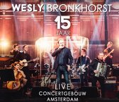 Wesly Bronkhorst - 15 Jaar Live In Koninklijk Concertgebouw (2 DVD | CD)