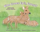 Who Grows Up Here? - Who Grows Up in the Forest?