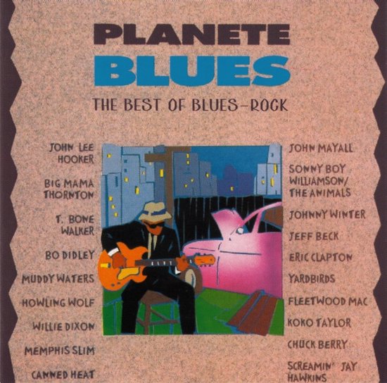 Planete Blues (The Best Of Blues-Rock).  -John Lee Hooker, Muddy waters, Jeff Beck