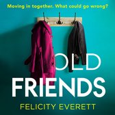 Old Friends: The most captivating domestic drama from the author of The Move and The People at Number 9