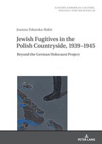 Eastern European Culture, Politics and Societies 18 - Jewish Fugitives in the Polish Countryside, 1939–1945