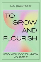 120 Questions To Grow And Flourish