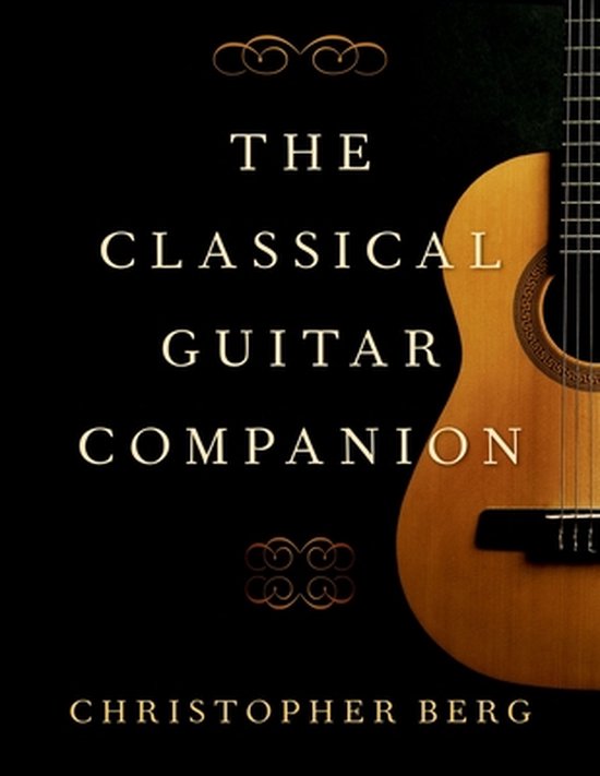 The Classical Guitar Companion, Christopher Berg 9780190051112