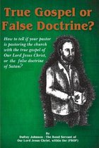 True Gospel or False Doctrine?