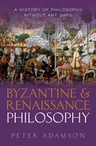 A History of Philosophy- Byzantine and Renaissance Philosophy