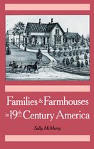 Families and Farmhouses in Nineteenth-Century America