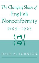 The Changing Shape of English Nonconformity, 1825-1925