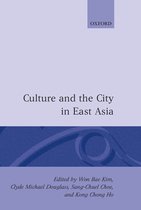 Oxford Geographical and Environmental Studies Series- Culture and the City in East Asia