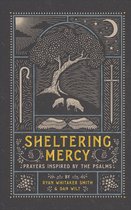 Sheltering Mercy – Prayers Inspired by the Psalms