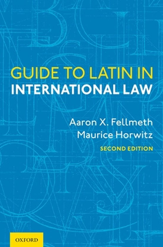 Guide to Latin in International Law 9780197583104 Aaron X. Fellmeth