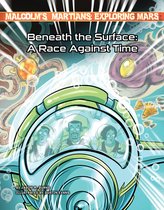 Malcolm's Martians: Exploring Mars- Beneath the Surface: A Race Against Time