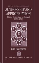 Oxford English Monographs- Authorship and Appropriation