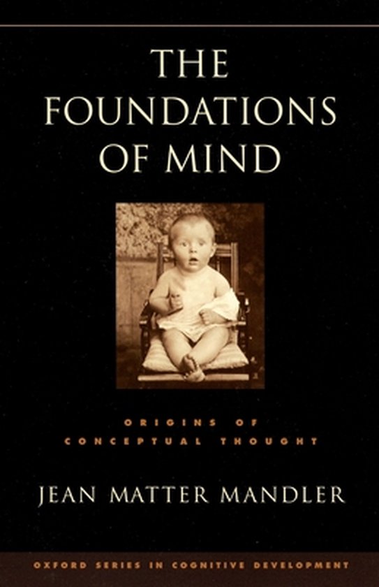 Oxford Series in Cognitive Development-The Foundations of Mind